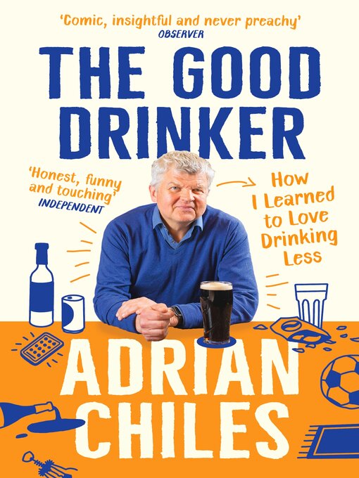 Title details for The Good Drinker by Adrian Chiles - Available